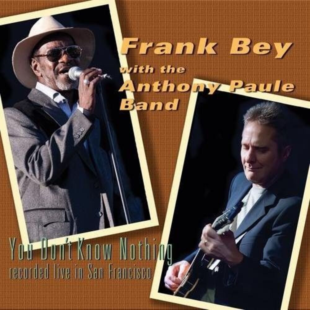 Frank Bey with the Anthony Paule Band - You Don't Know Nothing  CD